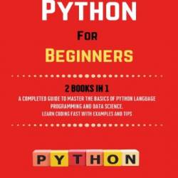 Python For Beginners. 2 Books in 1 - Julian James McKinnon