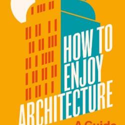 How to Enjoy Architecture - Holland, Charles