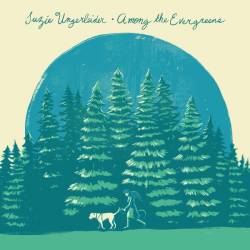 Suzie Ungerleider - Among the Evergreens (Deluxe Edition) (2026)