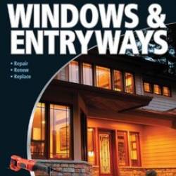 Black & Decker The Complete Guide to Windows & Entryways: Repair - Renew - Replace