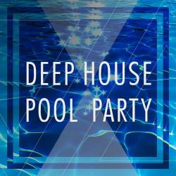 Deep House Pool Party (2014)