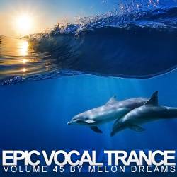 VA - Epic Vocal Trance Volume 45 (2015)