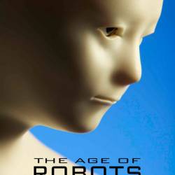  .   .   / The Age of Robots (2014) HDTVRip (720p)