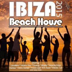 Beach House Ibiza 2015 (Opening Party Grooves Deluxe) (2015)