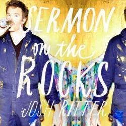 Josh Ritter - Sermon On The Rocks [Deluxe Edition] (2015)