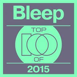 Bleep Top 100 Tracks Of 2015 (2016)