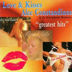 Love & Kisses, Alec Constandinos & The Syncophonic Orchestra - Greatest Hits (1988) [Lossless+Mp3]