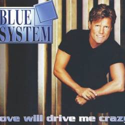 Blue System - Love Will Drive Me Crazy (1997) [EP] [Lossless+Mp3]