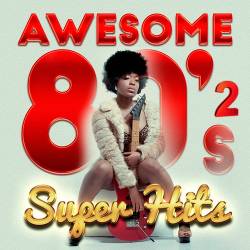 Awesome 80s Super Hits Vol.2 (2016)