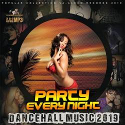 Party Every Night: Dancehall Music (2019) Mp3