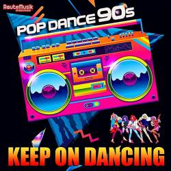 Keep On Dancing: Pop Dance 90s (2019) MP3