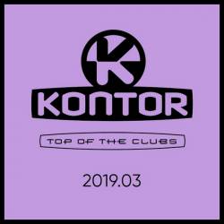 VA - Kontor Top Of The Clubs 2019.03 (2019) MP3