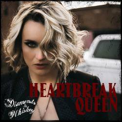 Diamonds & Whiskey - Heartbreak Queen (Digital Album) (2019) FLAC