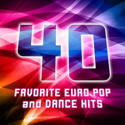 40 Favorite Euro Dance And Pop Hits (2020)