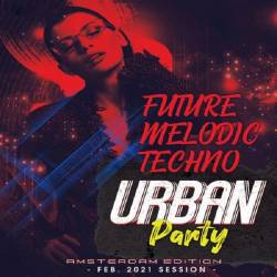 Future Melodic Techno. Urban Party (2021) MP3