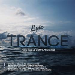 Epic Trance: Progressive Edition (2021) Mp3 - Trance, Electro, Progressive, Instrumental!