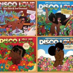 Disco Love Vol. 1-4 Even More Rare Disco and Soul Uncovered! (2010-2016)