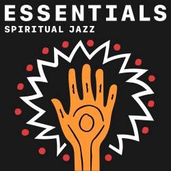 Spiritual Jazz Essentials (2021)  