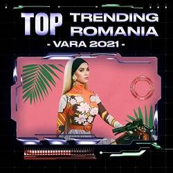 Top Trending Romania - Vara 2021 (2021)