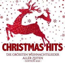 Christmas Hits : Die Gr&#246;ssten Weihnachtslieder Aller Zeiten Edition 2021 (2021)