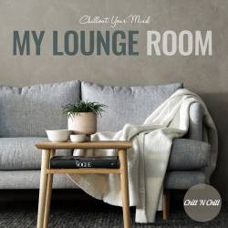 My Lounge Room Chillout Your Mind (2022) FLAC - Lounge, Downtempo, ChillOut