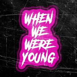 When We Were Young (2022) - Pop, Rock, RnB, Alternative