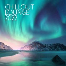 Chillout Lounge 2022 (2022) AAC - Lounge, Chillout