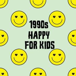 1990s Happy For Kids (2022) - Kids