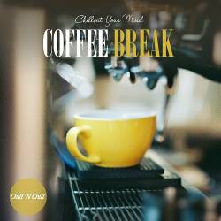 Coffee Break: Chillout Your Mind (2022) - Lounge, Chillout, Downtempo
