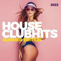 House Clubhits - Summer Edition 2022 (2022) - Club, House, Electro