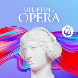 Uplifting Opera (2022) - Classical