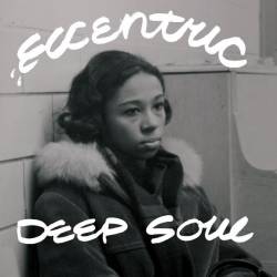 Eccentric Deep Soul (2022) FLAC - Soul, Funk, RnB