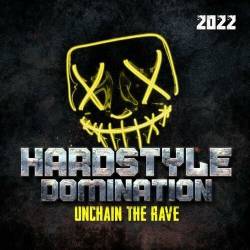 Hardstyle Domination 2022 - Unchain the Rave (2022) - House, Dance, Pop