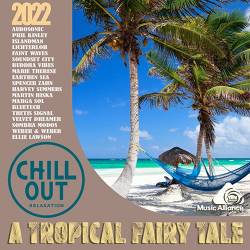 A Tropical Fairy Tale (2022) - Chillout, Ambient, Lounge