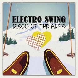 Electro Swing Disco of the Alps (2022) FLAC - Jazz, Swing