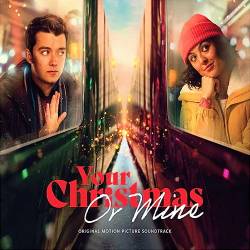 Your Christmas or Mine (Original Motion Picture Soundtrack) (2022) - Soundtrack