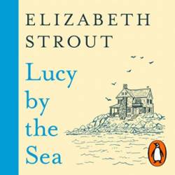 Strout Elizabeth /   - Lucy by the Sea (Kimberly Farr) (2022)