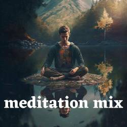 Meditation Mix (2023) - Alternative