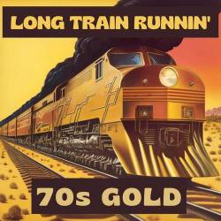 Long Train Runnin - 70s Gold (2023) - Pop, Rock, RnB, Dance