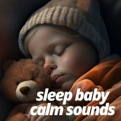 Sleep Baby Calm Sounds (2023) - Pop