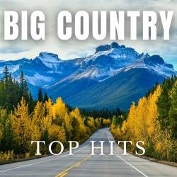 Big Country Top Hits (2023) - Country