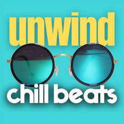 Unwind Chill Beats (2023) - Electronic, New Age