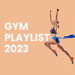 Gym Playlist 2023 (2023) - Electronic, Dance