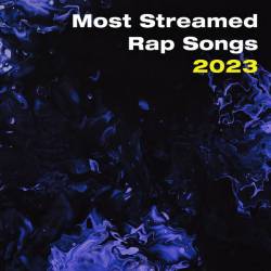 Most Streamed Rap Songs 2023 (2023) - Rap