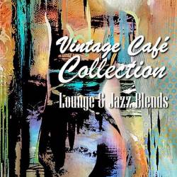 Vintage Cafe Collection Lounge and Jazz Blends (Special Selection) Vol. 01-23 (2007-2024) FLAC - Electronic, Chillout, Lounge, Jazz