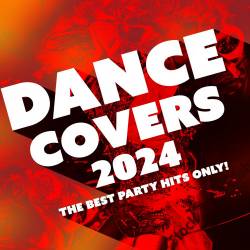 Dance Covers 2024 - The Best Party Hits Only! FLAC - House, Dance