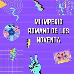 Mi Imperio Romano De Los Noventa (2024) - Pop, Rock