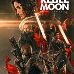  ,  1:   / Rebel Moon - Part One: A Child of Fire (  / Zack Snyder) (2023) , , , , , , , , WEB-DLRip