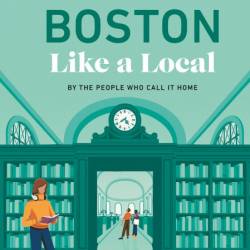 Boston Like a Local: By the People Who Call It Home - DK Eyewitness, Cathryn Haigh...