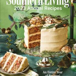 Southern Living Annual Recipes 2012: Every Single Recipe from 2012 -- over 750! - ...